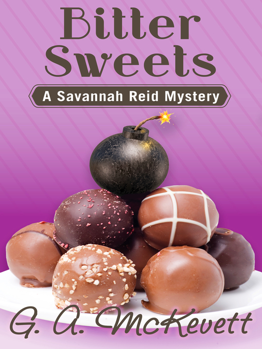 Title details for Bitter Sweets by G. A. McKevett - Wait list